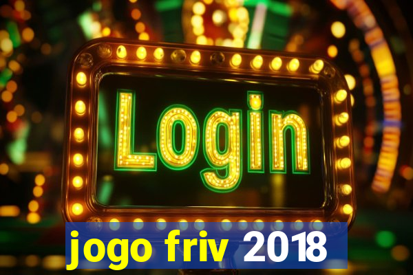 jogo friv 2018